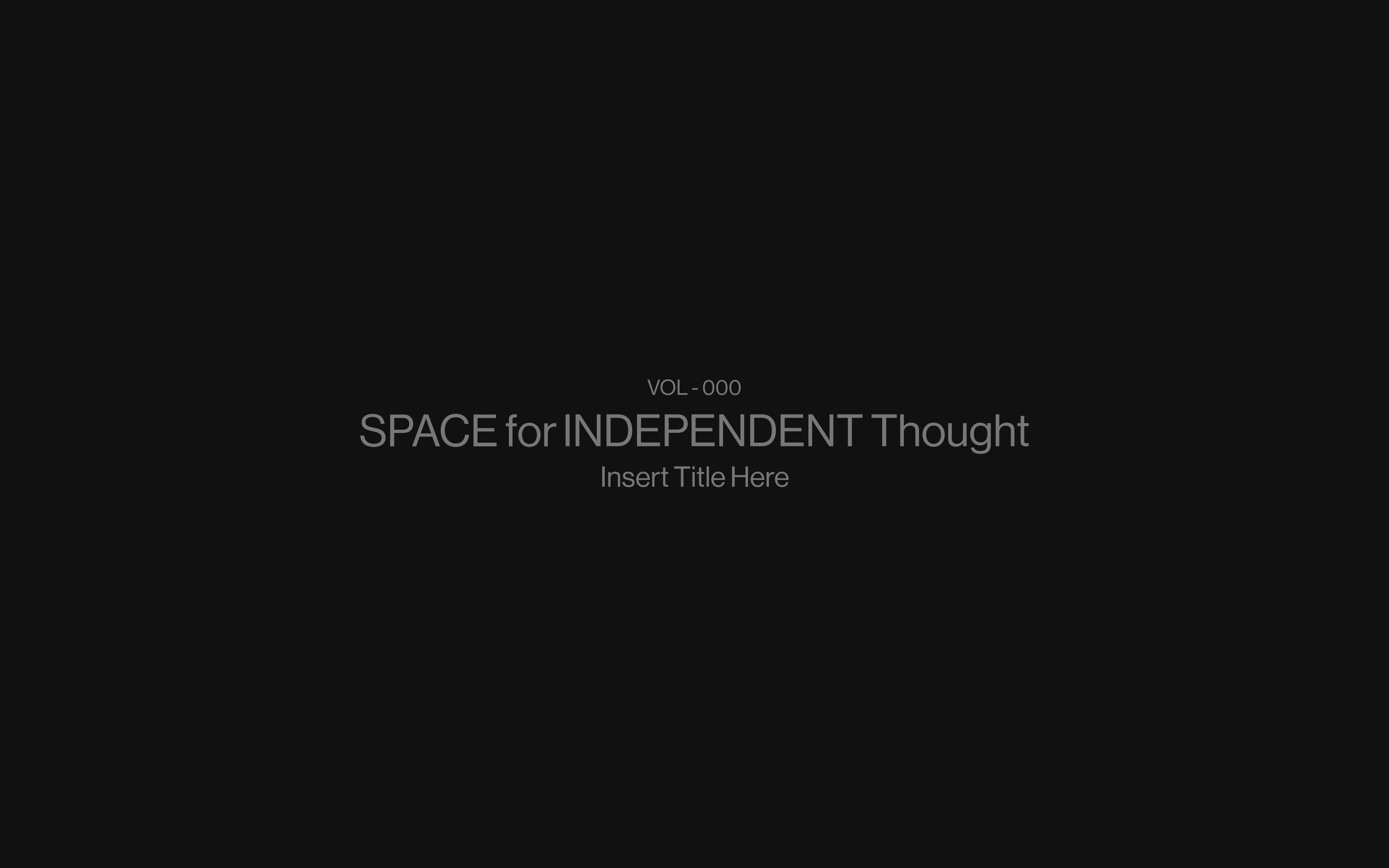 Space for Independent Thought